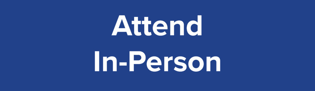 Attend In-Person